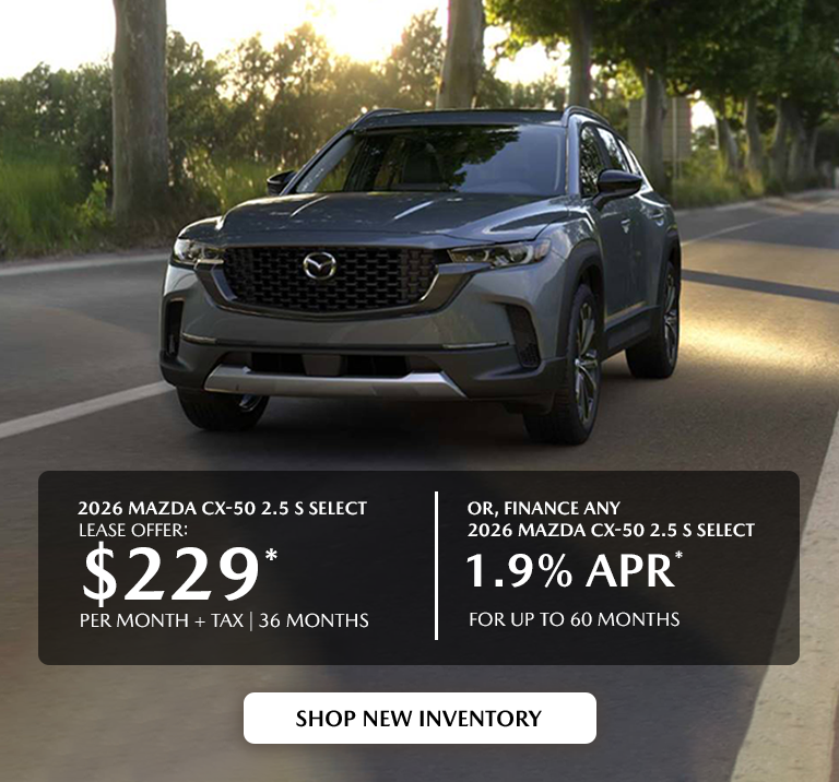 2026 Mazda CX-50 $229/month + tax 36 mos. 1.9% APR 36 mos.