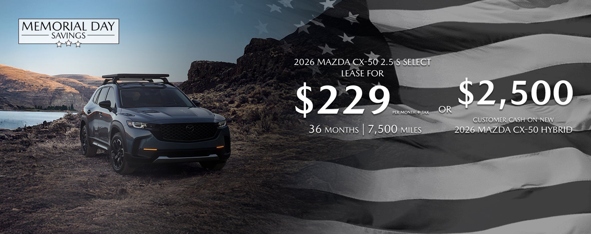 2026 Mazda CX-50 $229/month + tax 36 mos. 1.9% APR 36 mos.