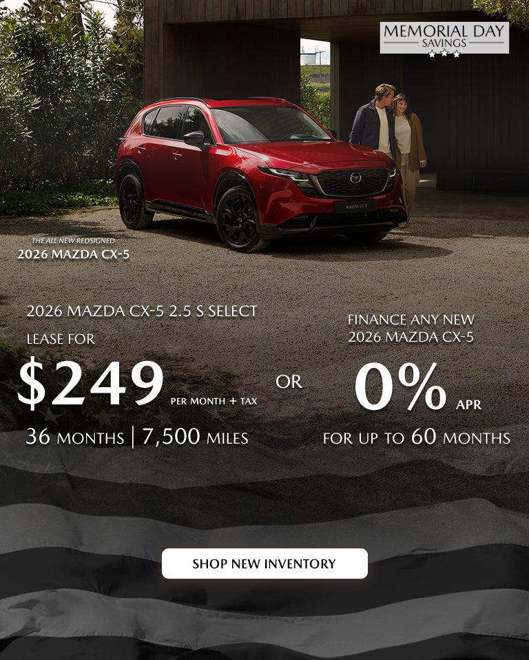 2026 Mazda CX-5 $249/month + tax 36 months. 2.9% APR 36 mos.