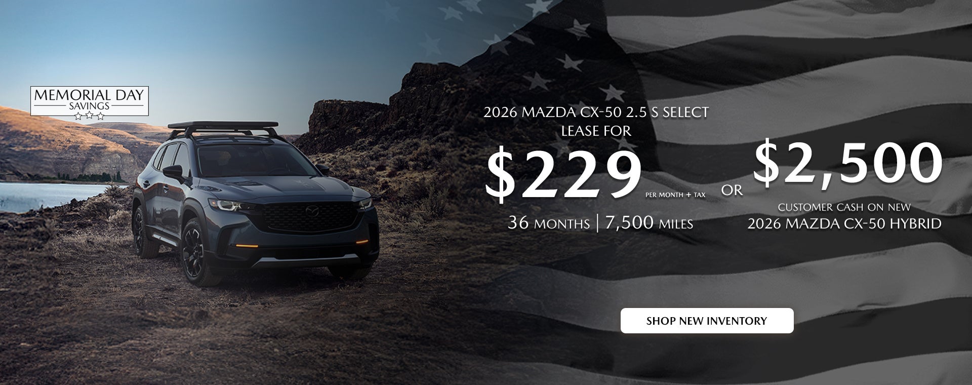 2026 Mazda CX-50 $229/month + tax 36 mos. 1.9% APR 36 mos.