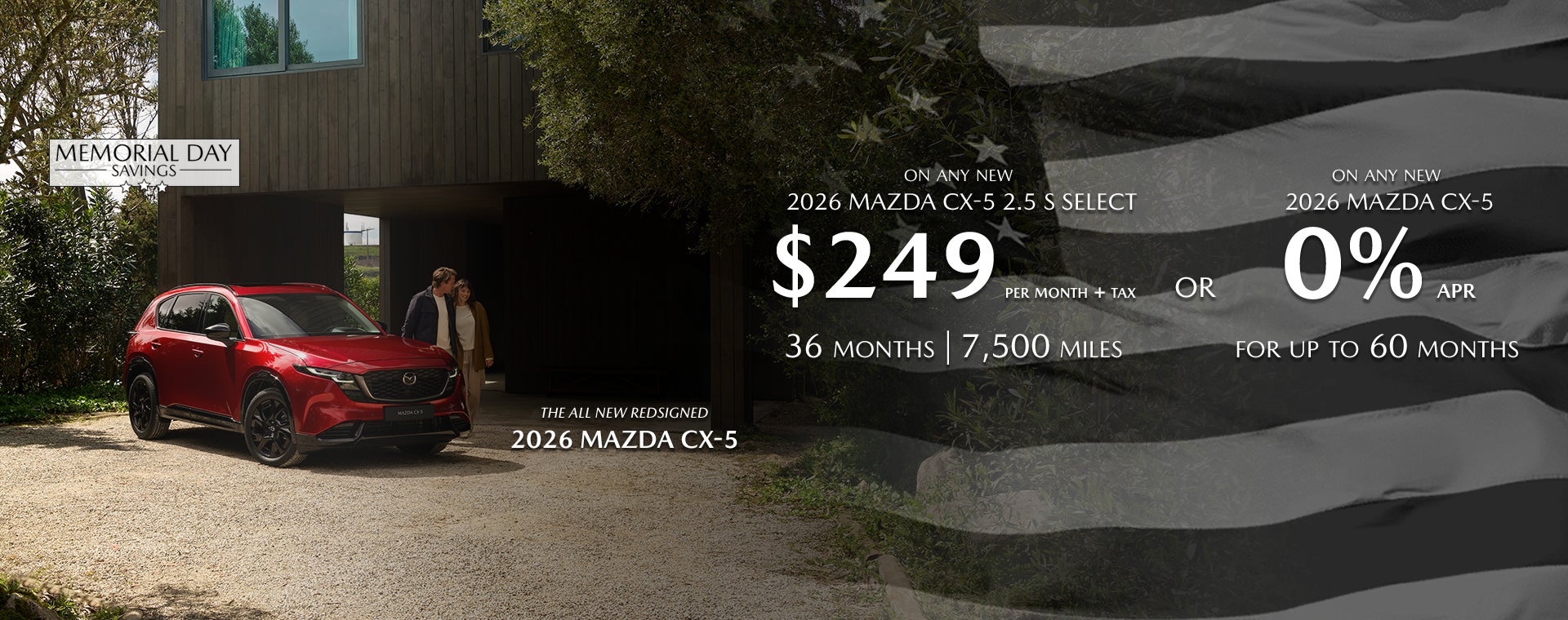 2026 Mazda CX-5 $249/month + tax 36 months. 2.9% APR 36 mos.