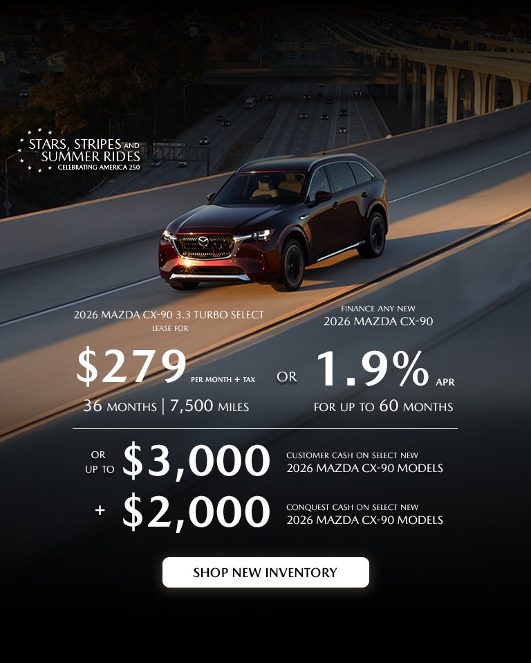 2026 Mazda CX-90 $279/month + tax 36 mos. 1.9% APR 36 mos.