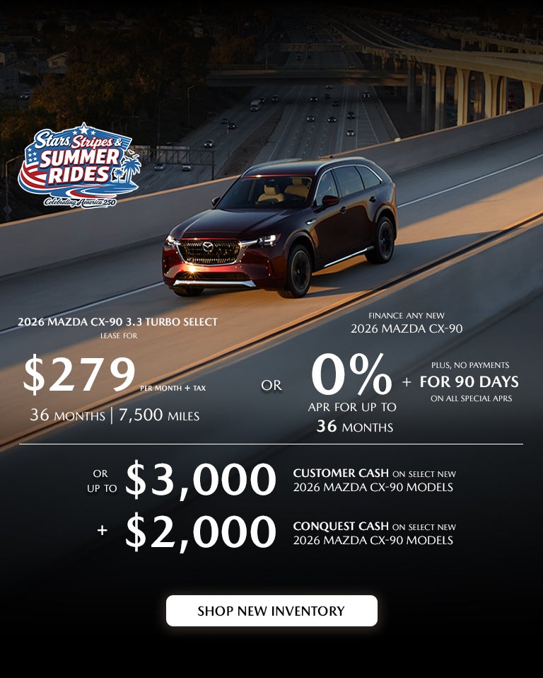 2026 Mazda CX-90 $279/month + tax 36 mos. 1.9% APR 36 mos.