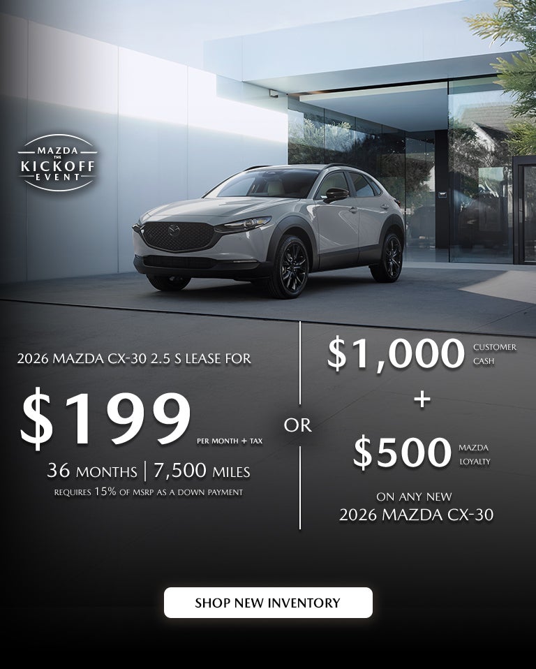2026 Mazda CX-30 $199/month + tax 36mos.
