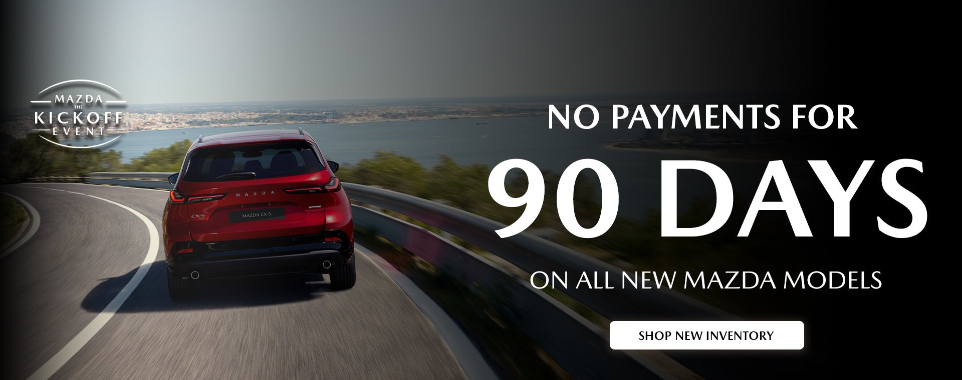 No Payments for 90 Days on all New Mazda Models